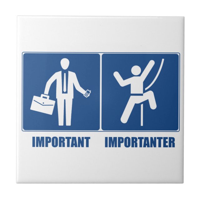 Work Is Important, Climbing Is Importanter Ceramic Tile (Front)