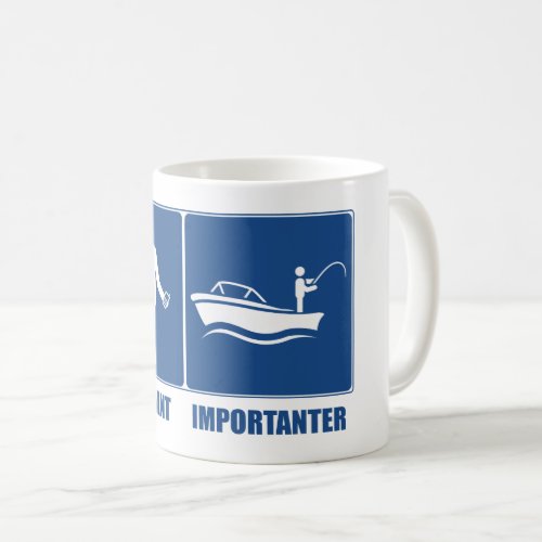 Work Is Important Fishing Is Importanter Coffee Mug