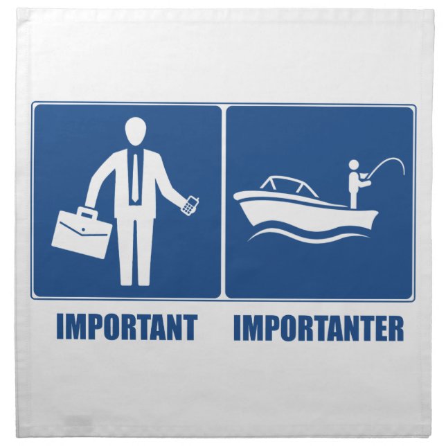 Work Is Important, Fishing Is Importanter Napkin (Front)