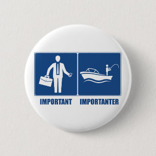 Work Is Important, Fishing Is Importanter Pinback Button