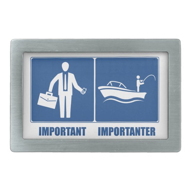 Work Is Important, Fishing Is Importanter Rectangular Belt Buckle (Front)