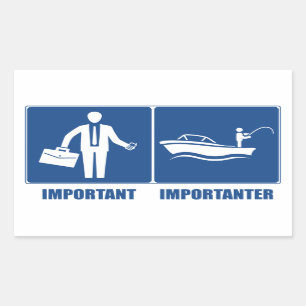 Work Is Important, Fishing Is Importanter Rectangular Sticker