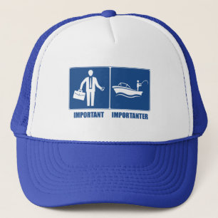 Work Is Important, Fishing Is Importanter Trucker Hat