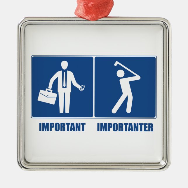 Work Is Important, Golf Is Importanter Metal Ornament (Front)