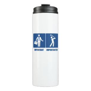 Work Is Important, Golf Is Importanter Thermal Tumbler