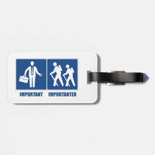 Work Is Important Hiking Is Importanter Luggage Tag