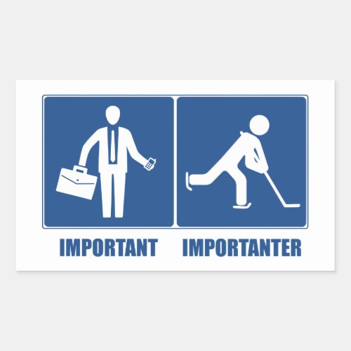 Work Is Important Hockey Is Importanter Rectangular Sticker