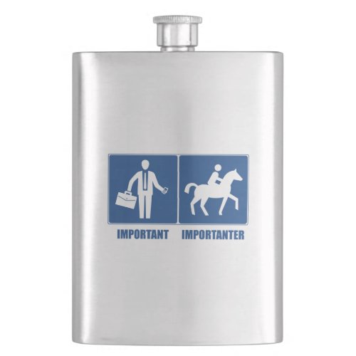 Work Is Important Horseback Riding Is Importanter Flask