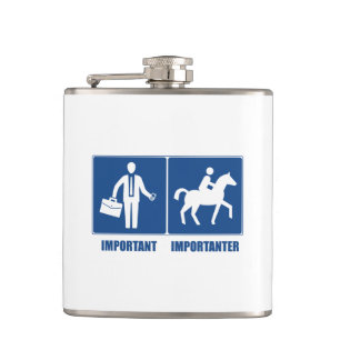 Work Is Important, Horseback Riding Is Importanter Flask