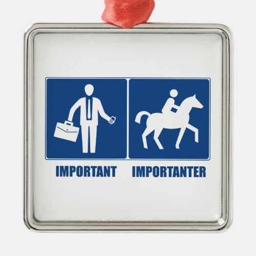 Work Is Important Horseback Riding Is Importanter Metal Ornament