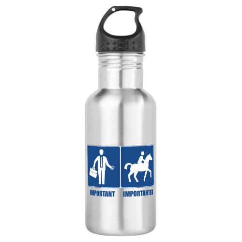 Work Is Important Horseback Riding Is Importanter Stainless Steel Water Bottle