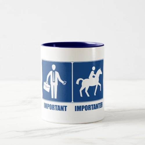 Work Is Important Horseback Riding Is Importanter Two_Tone Coffee Mug
