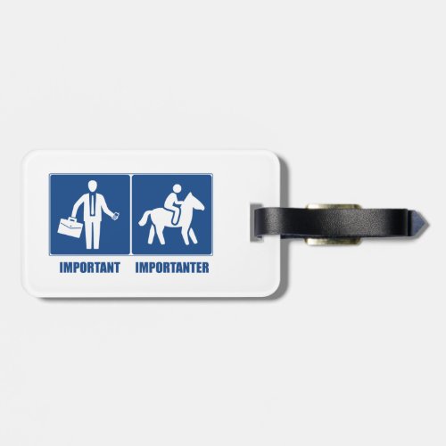 Work Is Important Horses Are Importanter Luggage Tag