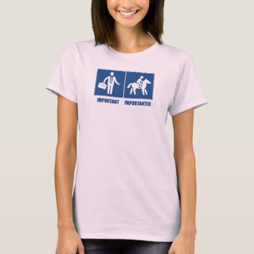 Work Is Important Horses Are Importanter T_Shirt