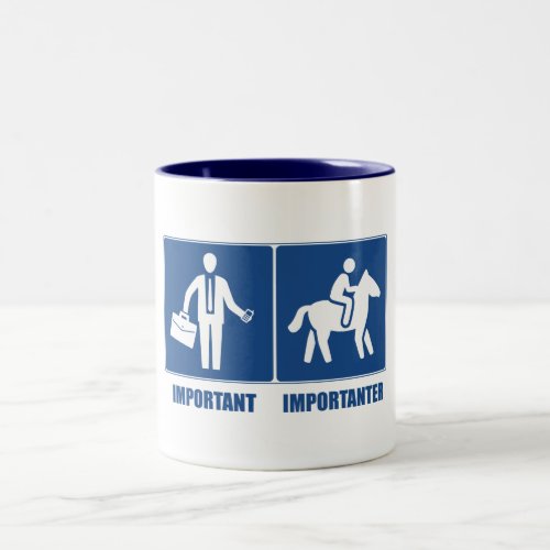 Work Is Important Horses Are Importanter Two_Tone Coffee Mug