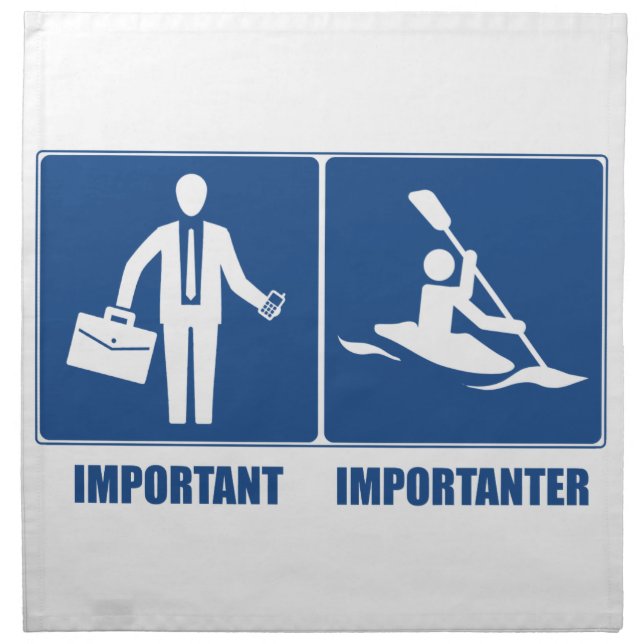 Work Is Important, Kayaking Is Importanter Cloth Napkin (Front)