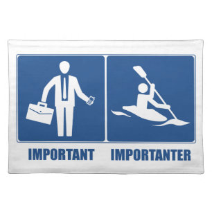 Work Is Important, Kayaking Is Importanter Cloth Placemat