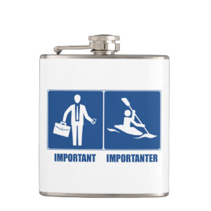 Work Is Important, Kayaking Is Importanter Flask