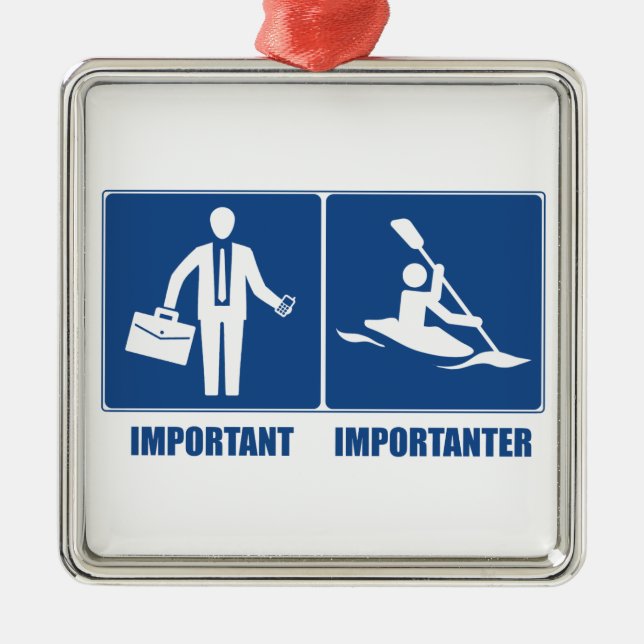 Work Is Important, Kayaking Is Importanter Metal Ornament (Front)