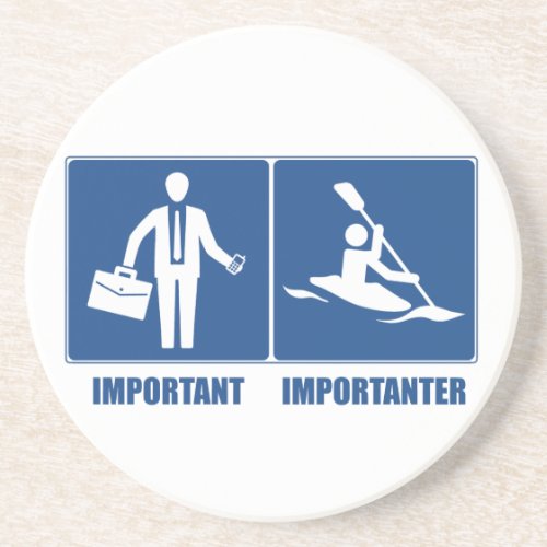 Work Is Important Kayaking Is Importanter Sandstone Coaster