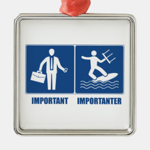 Work Is Important, Kitesurfing Is Importanter Metal Ornament