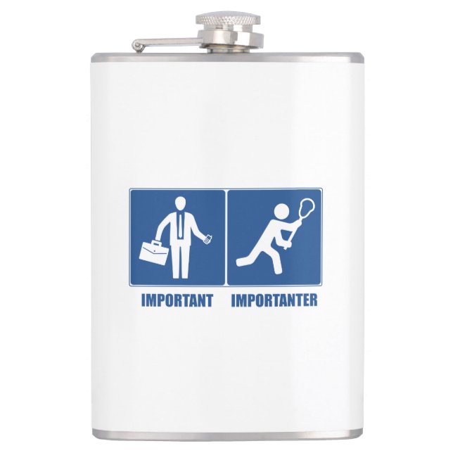 Work Is Important, Lacrosse Is Importanter Flask (Front)