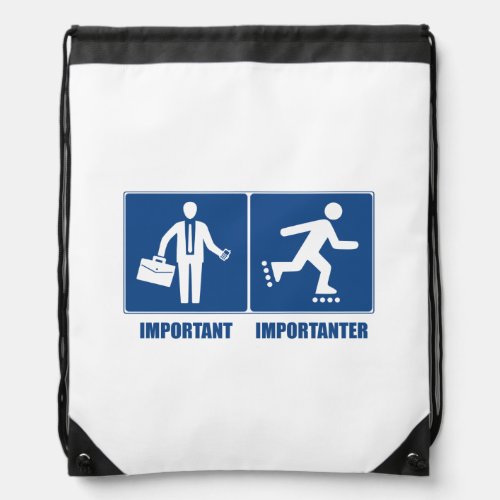 Work Is Important Rollerblading Is Importanter Drawstring Bag