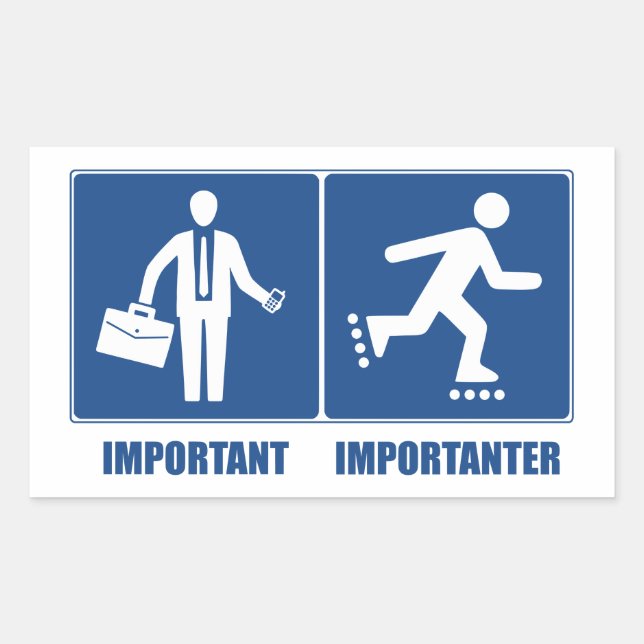 Work Is Important, Rollerblading Is Importanter Rectangular Sticker (Front)