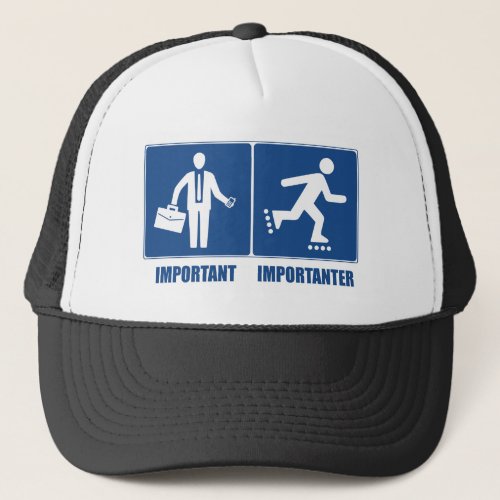 Work Is Important Rollerblading Is Importanter Trucker Hat