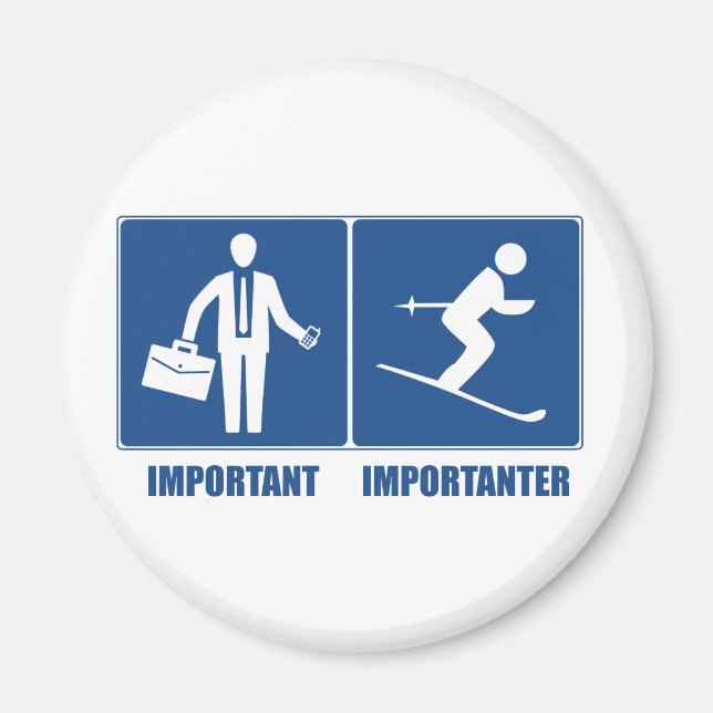 Work Is Important, Skiing Is Importanter Magnet (Front)