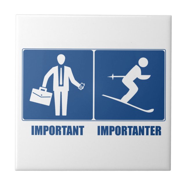 Work Is Important, Skiing Is Importanter Tile (Front)