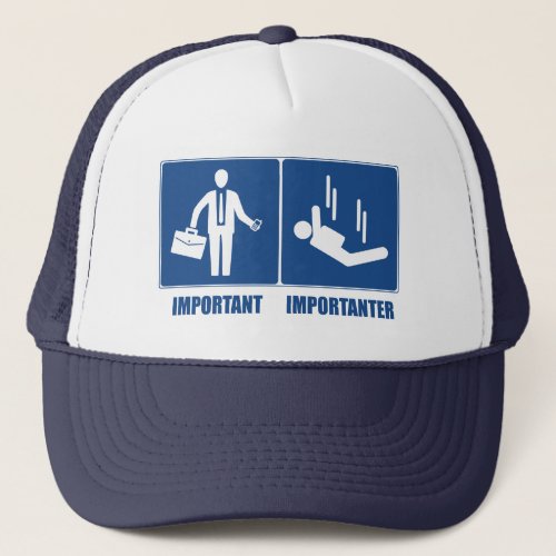 Work Is Important Sky Diving Is Importanter Trucker Hat