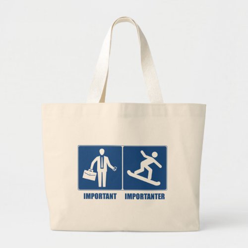 Work Is Important Snowboarding Is Importanter Large Tote Bag