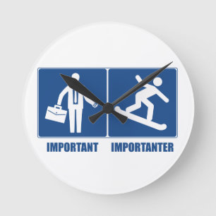 Work Is Important, Snowboarding Is Importanter Round Clock