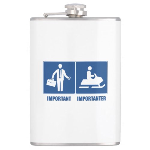 Work Is Important Snowmobiling Is Importanter Flask