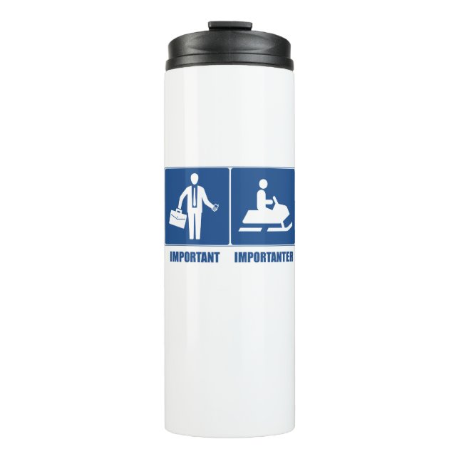 Work Is Important, Snowmobiling Is Importanter Thermal Tumbler (Front)