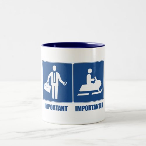 Work Is Important Snowmobiling Is Importanter Two_Tone Coffee Mug