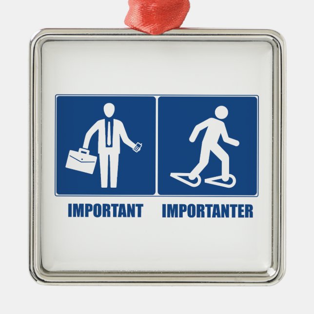 Work Is Important Snowshoeing Is Importanter Metal Ornament (Front)