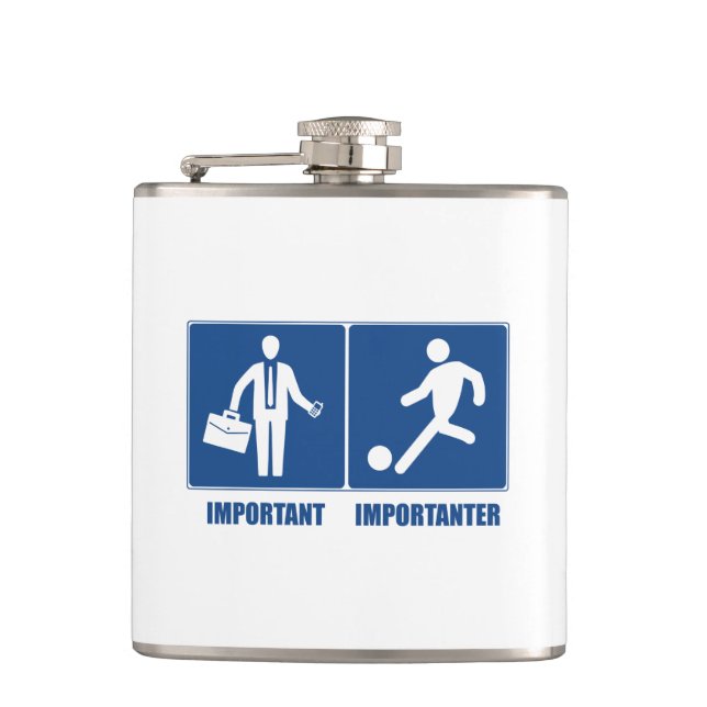 Work Is Important, Soccer Is Importanter Flask (Front)