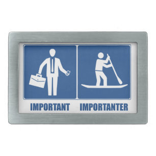 Work Is Important, Standup Paddling Is Importanter Belt Buckle