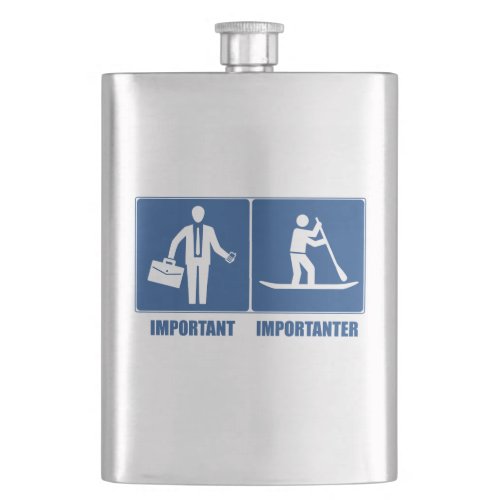 Work Is Important Standup Paddling Is Importanter Hip Flask