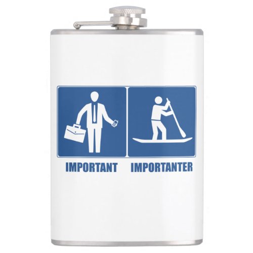 Work Is Important Standup Paddling Is Importanter Hip Flask