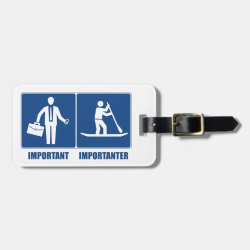 Work Is Important Standup Paddling Is Importanter Luggage Tag