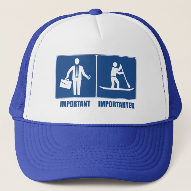 Work Is Important, Standup Paddling Is Importanter Trucker Hat (Front)