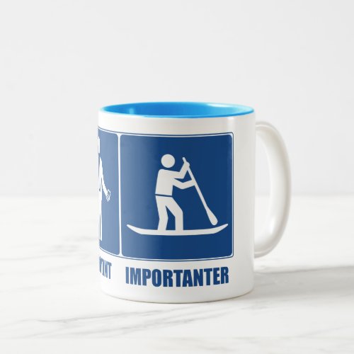 Work Is Important Standup Paddling Is Importanter Two_Tone Coffee Mug