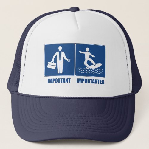 Work Is Important Surfing Is Importanter Trucker Hat
