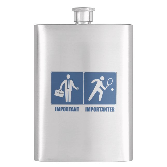 Work Is Important, Tennis Is Importanter Flask (Front)