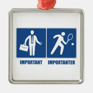 Work Is Important, Tennis Is Importanter Metal Ornament