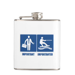 Work Is Important, Wakeboarding Is Importanter Flask