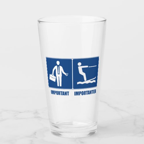 Work Is Important Water Skiing Is Importanter Glass